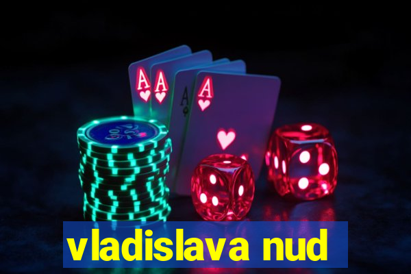 vladislava nud